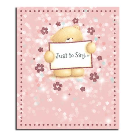 Just To Say Forever Friends Card